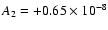$A_{\rm {2}} = +0.65\times
10^{-8}$