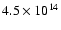 $4.5 \times 10^{14}$