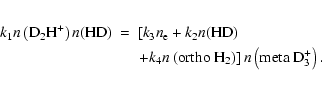 \begin{eqnarray*}k_1n\left({\rm D_2H^+}\right)n({\rm HD}) &=& \left[k_3n_{\rm e}...
...eft({\rm ortho~H_2}\right)\right]n\left({\rm meta~D_3^+}\right).
\end{eqnarray*}