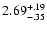 $\rm 2.69^{+.19}_{-.35 }$