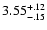 $\rm 3.55^{+.12}_{-.15 }$