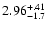 $\rm 2.96^{+.41}_{-1.7}$