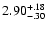 $\rm 2.90^{+.18}_{-.30 }$