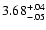 $\rm 3.68^{+.04}_{-.05 }$
