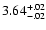 $\rm 3.64^{+.02}_{-.02 }$