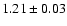 $1.21\pm0.03$