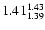 $\rm 1.41^{1.43}_{1.39}$