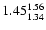 $\rm 1.45^{1.56}_{1.34}$