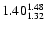 $\rm 1.40^{1.48}_{1.32}$