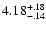 $\rm 4.18^{+.18}_{-.14 }$