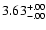 $\rm 3.63^{+.00}_{-.00 }$