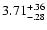 $\rm 3.71^{+.36}_{-.28 }$