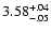 $\rm 3.58^{+.04}_{-.05 }$