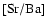 $[{\rm Sr/Ba}]$