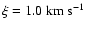 $\xi = 1.0\ {\rm km\ s}^{-1}$