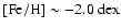 $[{\rm Fe/H}] \sim -2.0\ {\rm dex}$
