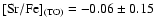 ${\rm {[Sr/Fe]}_{(TO)}} = -0.06 \pm 0.15$