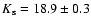$K_{\rm s} =18.9 \pm0.3$