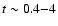 $t \sim0.4{-}4$