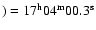 $)=\rm 17^h04^m00.3^s$