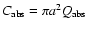 $C_{\rm abs}=\pi a^2Q_{\rm abs}$