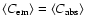 $\left<C_{\rm em}\right>=\left<C_{\rm abs}\right>$
