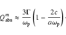\begin{displaymath}
Q_{\rm abs}^m\approx
\frac{3\Gamma}{\omega_{\rm p}}\left(1-\frac{2c}{a\omega_{\rm p}}\right)\cdot
\end{displaymath}