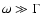 $\omega \gg \Gamma$
