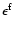 $\epsilon ^{\rm f}$