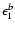 $\epsilon _1^{b}$