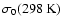 $\sigma_{0}(298~{\rm K})$