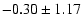 $-0.30 \pm 1.17$