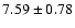 $7.59 \pm 0.78$