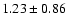 $1.23 \pm 0.86$