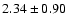 $2.34 \pm 0.90$