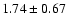 $1.74 \pm 0.67$