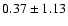 $0.37 \pm 1.13$