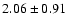 $2.06 \pm 0.91$