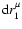 ${\rm d}{r_{1}^{\mu }}$