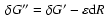 ${\ \delta G}^{\prime \prime }={\delta G}^{\prime }-\varepsilon
{\rm d}R$