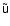 $\tens{{\tilde{u}}}$