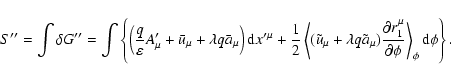 \begin{displaymath}S^{\prime \prime }=\int \delta G^{\prime \prime }=\int \left\...
...}{\partial \phi }
\right\rangle _{\phi }{\rm d}\phi \right\} .
\end{displaymath}