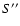 $S^{\prime \prime }$