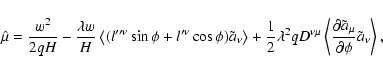 \begin{displaymath}\hat{\mu}=\frac{w^{2}}{2qH}-\frac{\lambda w}{H}\left\langle (...
...ilde{a}_{\mu }}{\partial \phi }\tilde{a}_{\nu }\right\rangle ,
\end{displaymath}