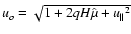 $u_{o}=\sqrt{1+2qH\hat{\mu}+u{_{\parallel }}^{2}}$
