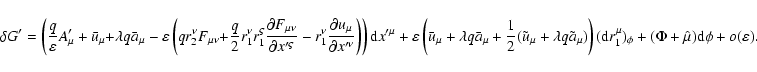 \begin{displaymath}{\delta G}^{\prime }=\left( \frac{q}{\varepsilon }A_{\mu }^{\...
...^{\mu }})_\phi
+(\Phi+\hat{\mu}) {\rm d}\phi +o(\varepsilon ).
\end{displaymath}