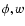 $\phi ,w$