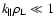 $k_{\Vert}\rho_{{\rm L}
}\ll1$
