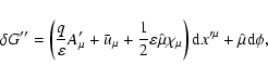 \begin{displaymath}{\delta G}^{\prime \prime }=\left( \frac{q}{\varepsilon }A_{\...
...{\mu }\right) {\rm d}
{x^{\prime \mu }}+\hat{\mu}{\rm d}\phi ,
\end{displaymath}