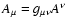 $A_{\mu}=g_{\mu\nu}A^{\nu}$